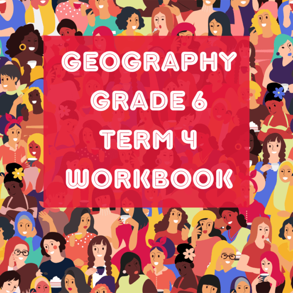 Geography Grade 6 Term 4 Workbook