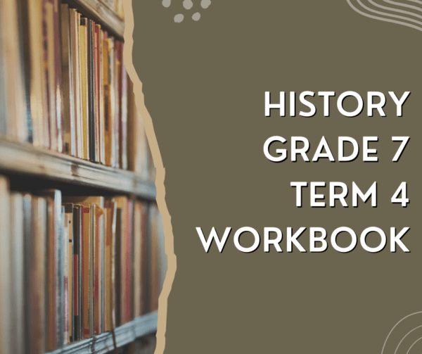 History Grade 7 Term 4 Workbook