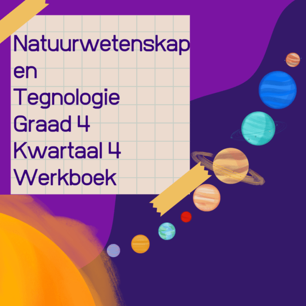 Natuurwetenskap en Tegnologie Graad 4 Kwartaal 4 Werkboek