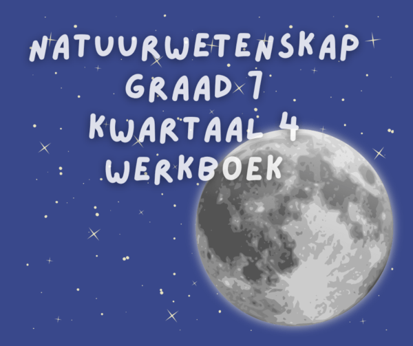 Natuurwetenskap Graad 7 Kwartaal 4 Werkboek