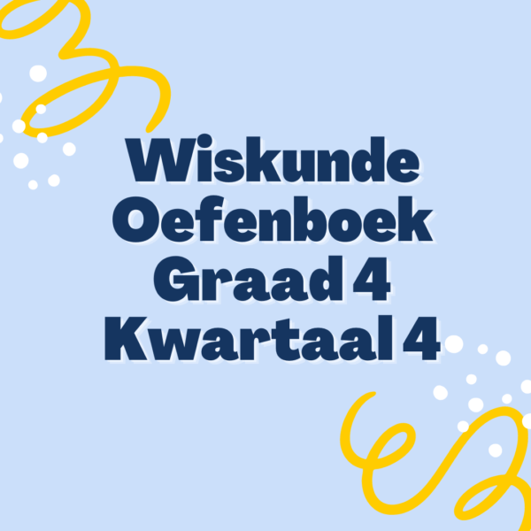 Wiskunde oefenboek Graad 4 Kwartaal 4