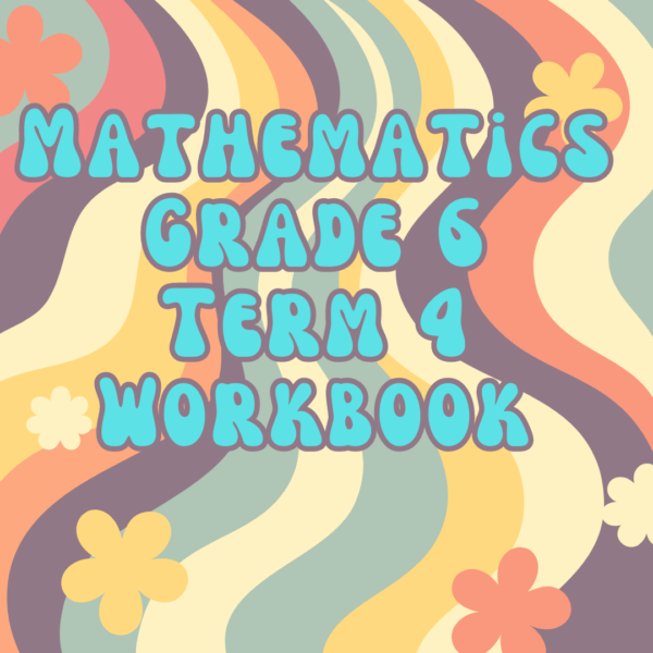 Mathematics Grade 6 Term 4 Workbook