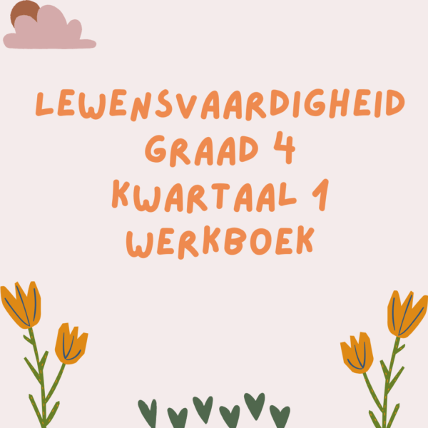 Lewensvaardigheid Graad 4 Kwartaal 1 Werkboek