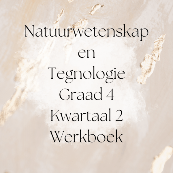 Natuurwetenskap en Tegnologie Graad 4 Kwartaal 2 Werkboek