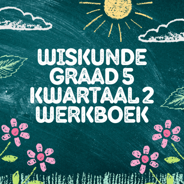 Wiskunde Graad 5 Kwartaal 2 Werkboek