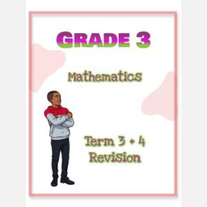 Grade 3 Mathematics Term 3 + 4 Revision
