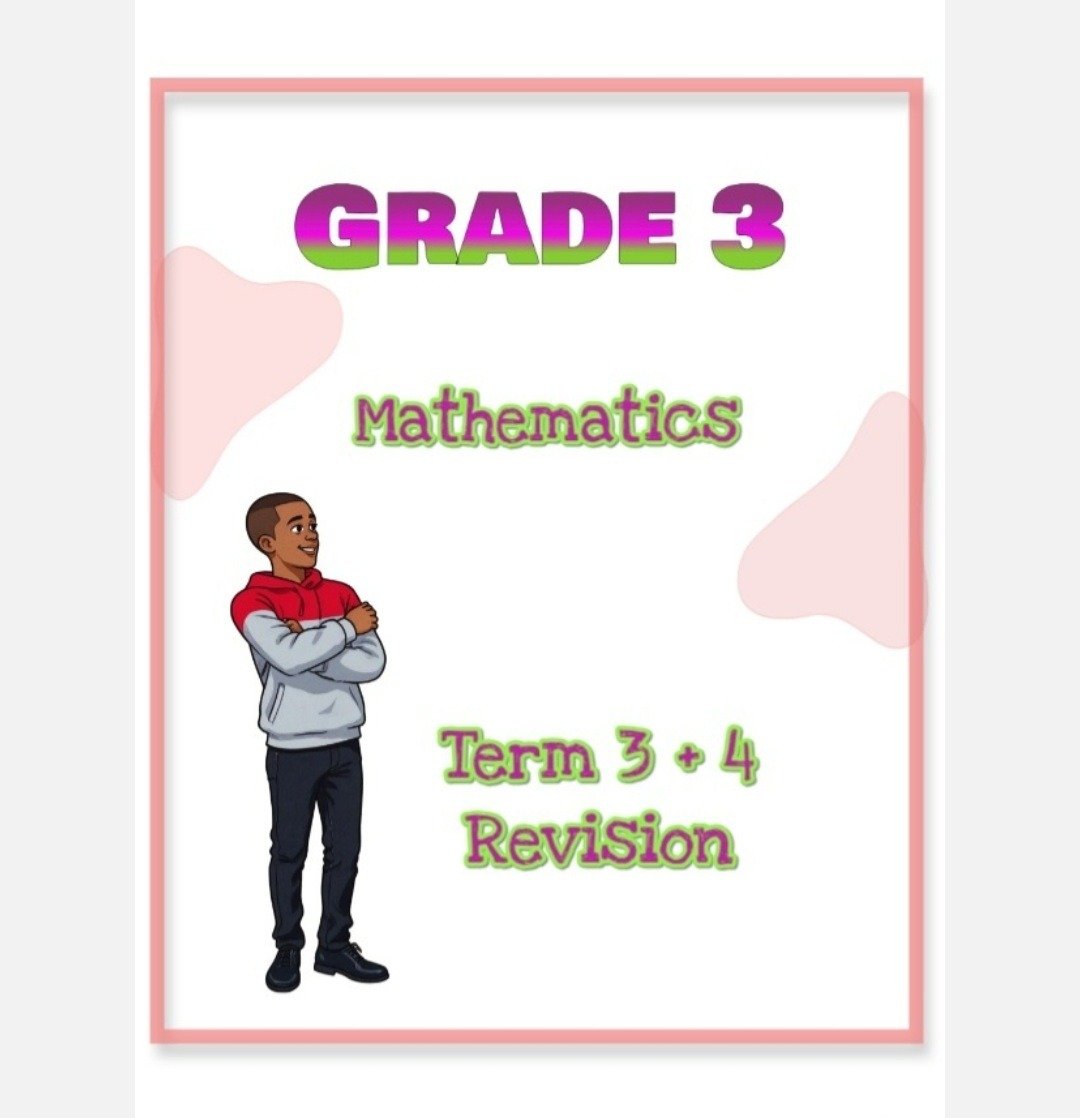 Grade 3 Mathematics Term 3 + 4 Revision