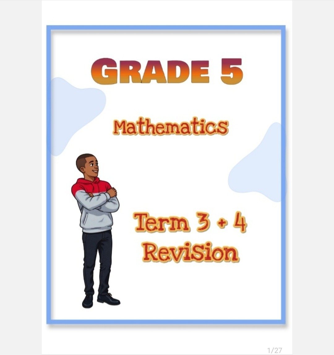 Grade 5 Mathematics Term 3 + 4 Revision