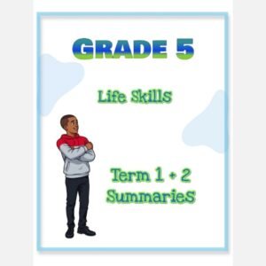 Grade 5 Life Skills Summary (Term 1 + 2)