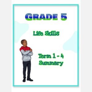 Grade 5 Life Skills Summary (Term 1 - 4)