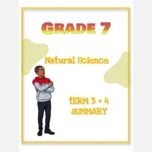 Grade 7 Natural Science Summary ( Term 3 + 4)
