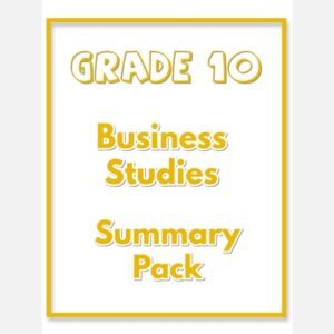 Grade 10 Business Studies Summary Pack (Combined)