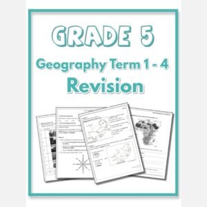Grade 5 Geography Revision (Term 1- 4)